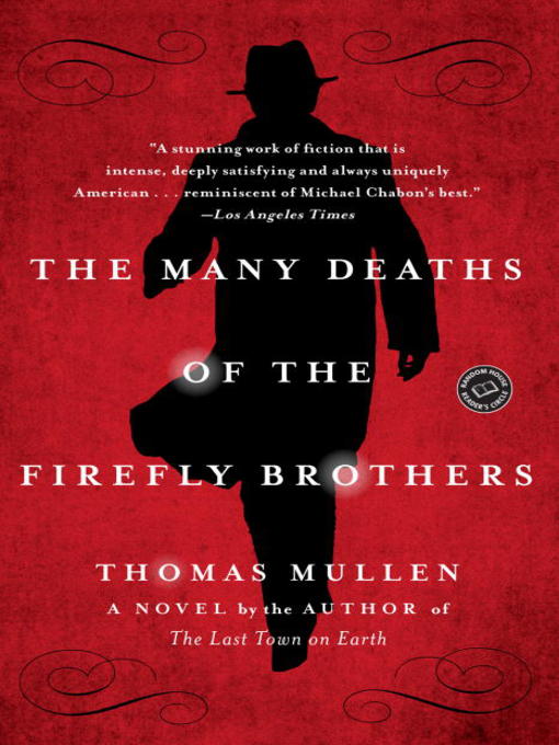 Title details for The Many Deaths of the Firefly Brothers by Thomas Mullen - Available